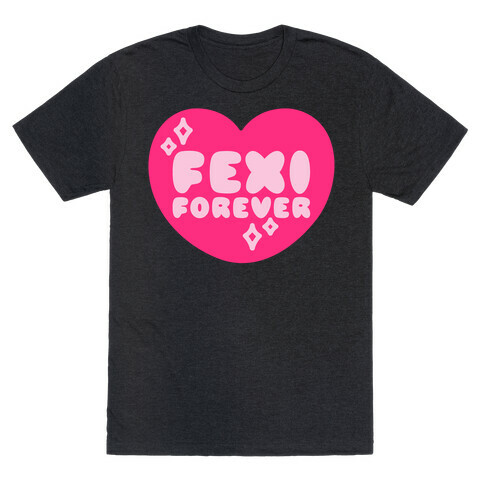 Fexi Forever  T-Shirt