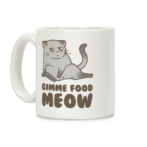 Gimme Food Meow Coffee Mug