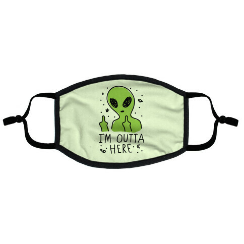 I'm Outta Here Alien Flat Face Mask