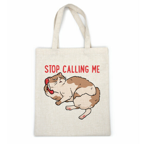 Stop (Cat) Calling Me Casual Tote