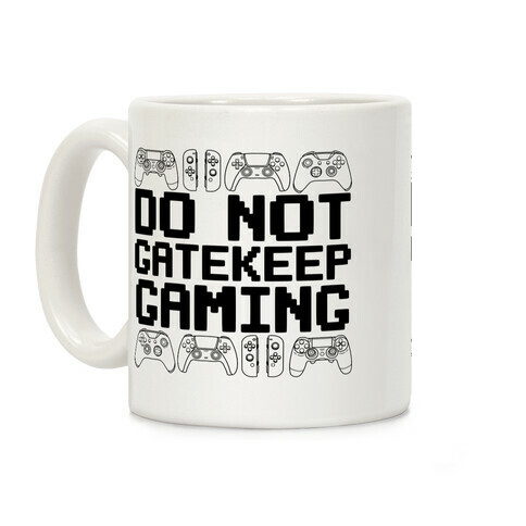 Do Not Gatekeep Gaming Coffee Mug