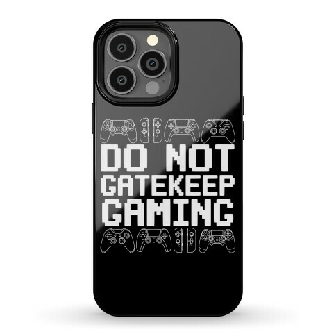 Do Not Gatekeep Gaming Phone Case