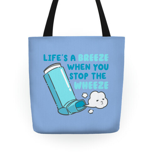 Life's A Breeze When You Stop The Wheeze Tote