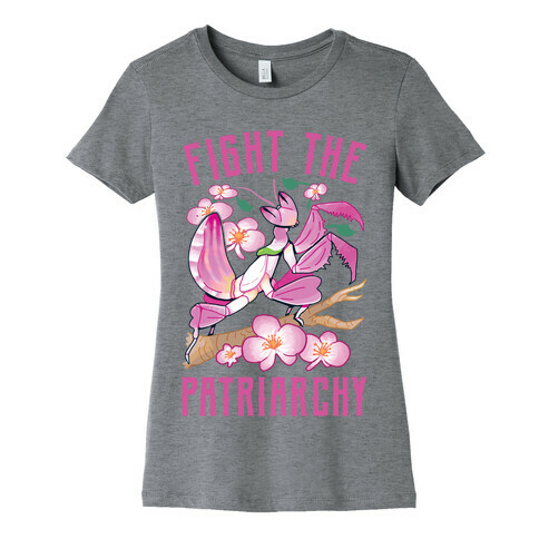 Fight The Patriarchy Orchid Mantis Womens T-Shirt