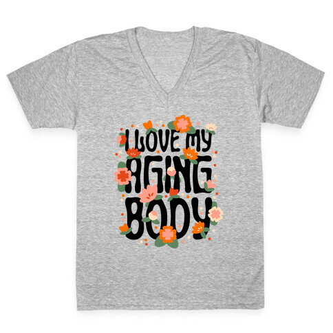 I Love My Aging Body V-Neck Tee Shirt