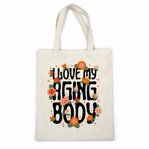 I Love My Aging Body Casual Tote