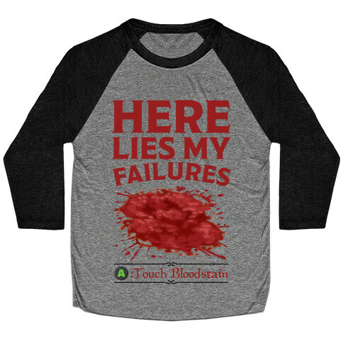 Here Lies My Failures Baseball Tee