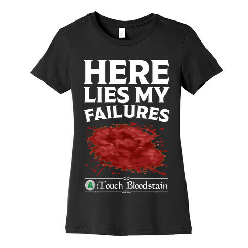 Here Lies My Failures Womens T-Shirt