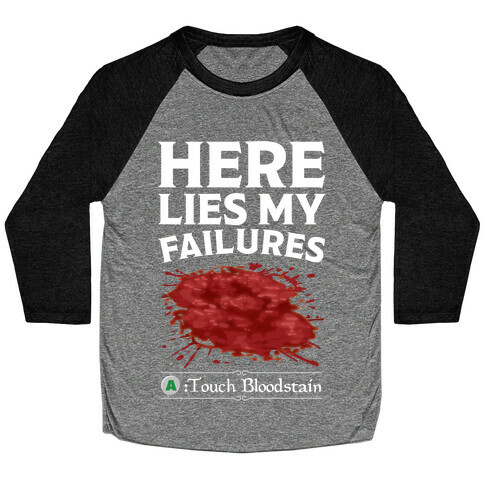 Here Lies My Failures Baseball Tee