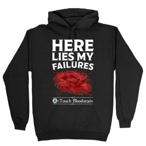Here Lies My Failures Hooded Sweatshirt