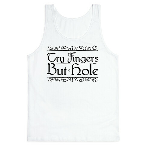 Try Fingers But Hole Tank Top