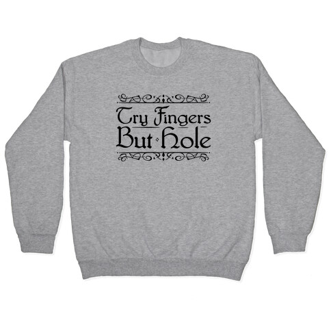 Try Fingers But Hole Pullover