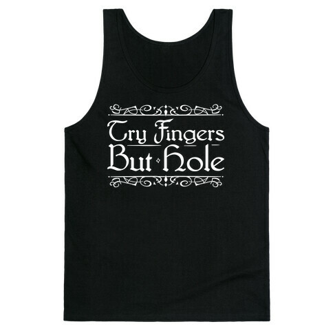 Try Fingers But Hole Tank Top