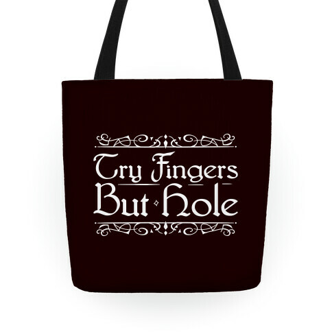 Try Fingers But Hole Tote