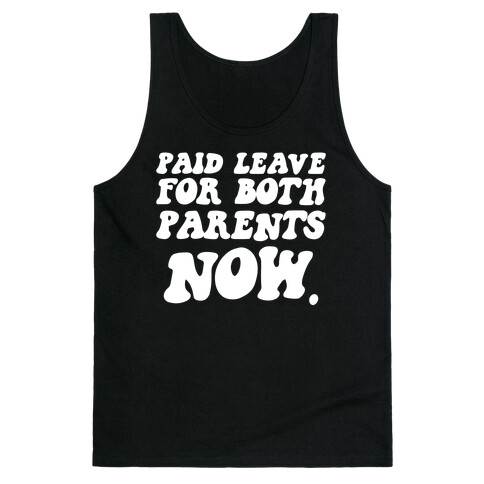 Paid Leave For Both Parents NOW Tank Top