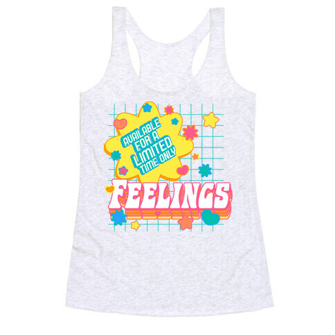 Available For a Limited Time Only Feelings Racerback Tank Top
