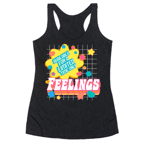 Available For a Limited Time Only Feelings Racerback Tank Top