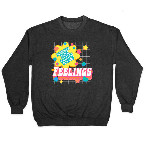 Available For a Limited Time Only Feelings Pullover