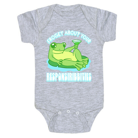 Froget About Your Responsiribbities Baby One-Piece
