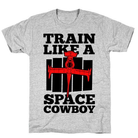 Train Like a Space Cowboy T-Shirt
