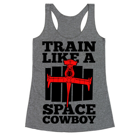 Train Like a Space Cowboy Racerback Tank Top
