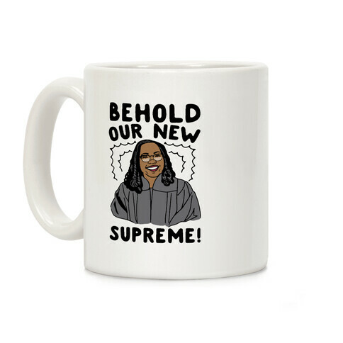 Behold Our New Supreme Ketanji Brown Jackson Coffee Mug