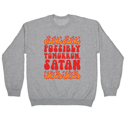 Possibly Tomorrow Satan Pullover