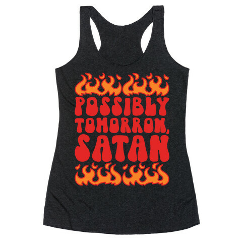 Possibly Tomorrow Satan Racerback Tank Top