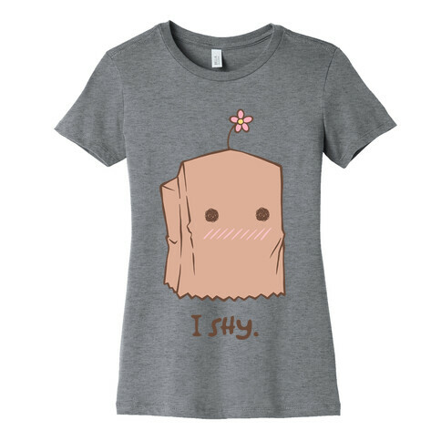 I Shy Paper Bag Womens T-Shirt