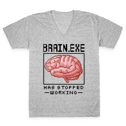 Brain.exe Has Stopped Working V-Neck Tee Shirt