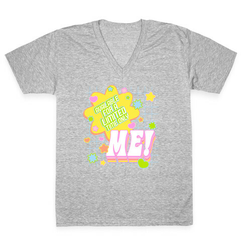 Available For a Limited Time Only Me V-Neck Tee Shirt