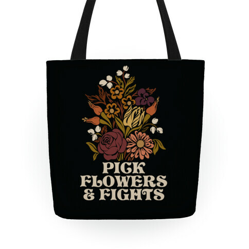 Pick Flowers & Fights Tote