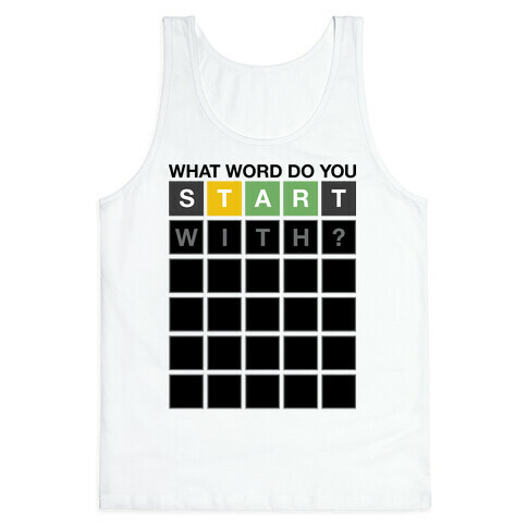 What Word Do You Start With? Wordle Parody Tank Top