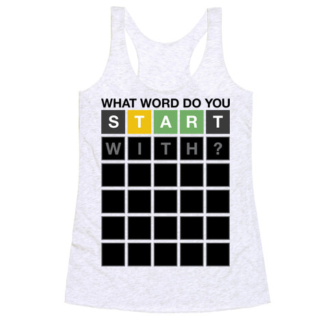 What Word Do You Start With? Wordle Parody Racerback Tank Top