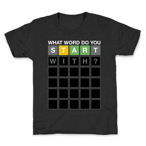 What Word Do You Start With? Wordle Parody Kids T-Shirt