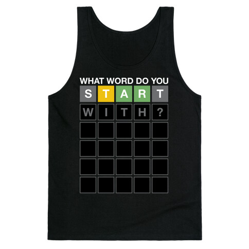 What Word Do You Start With? Wordle Parody Tank Top
