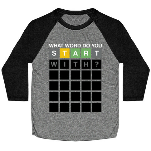 What Word Do You Start With? Wordle Parody Baseball Tee