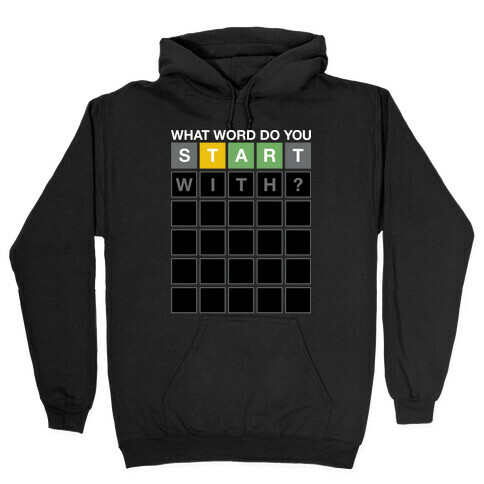 What Word Do You Start With? Wordle Parody Hooded Sweatshirt