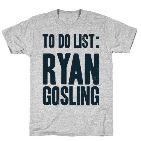 To Do List Gosling T-Shirt