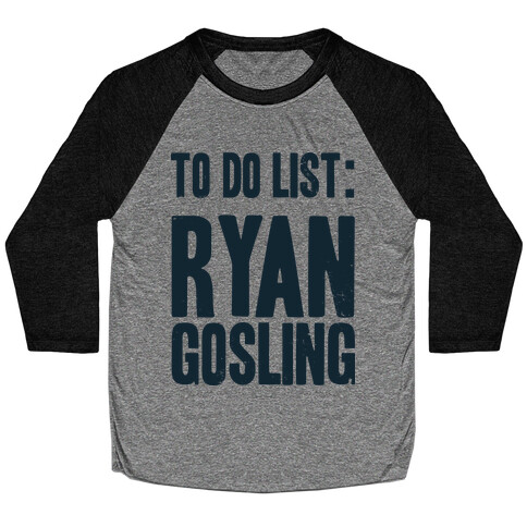 To Do List Gosling Baseball Tee