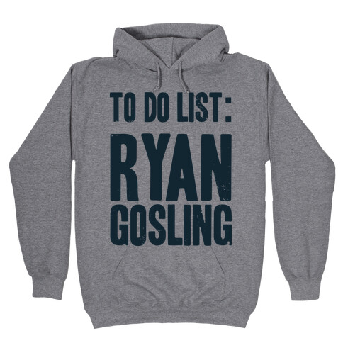 To Do List Gosling Hooded Sweatshirt