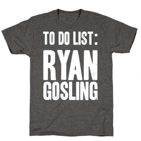 To Do List Gosling T-Shirt