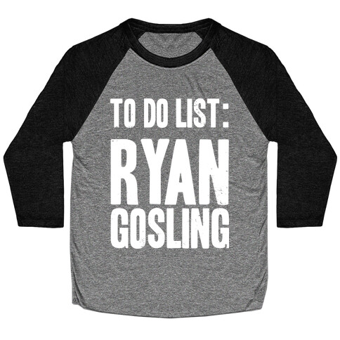 To Do List Gosling Baseball Tee