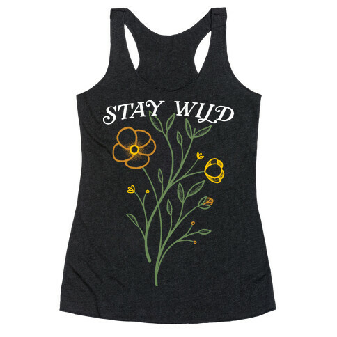 Stay Wild Wildflowers Racerback Tank Top