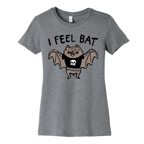 I Feel Bat Emo Bat Womens T-Shirt