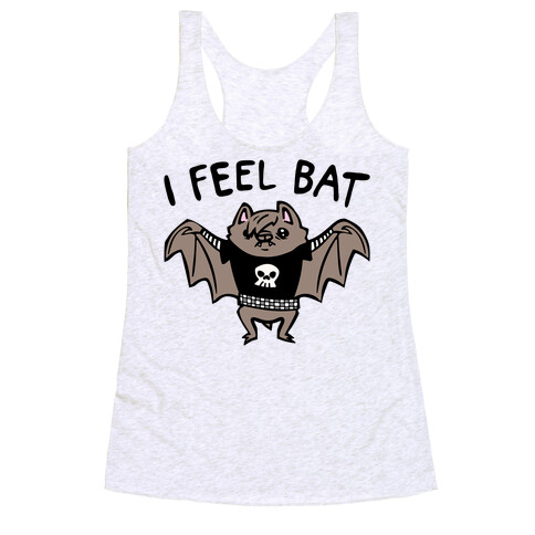 I Feel Bat Emo Bat Racerback Tank Top