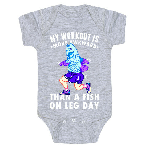 My Workout Is More Awkward Than A Fish On Leg Day Baby One-Piece