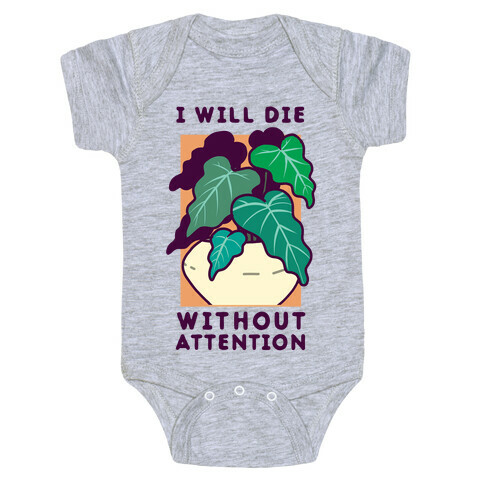 I Will Die Without Attention Baby One-Piece
