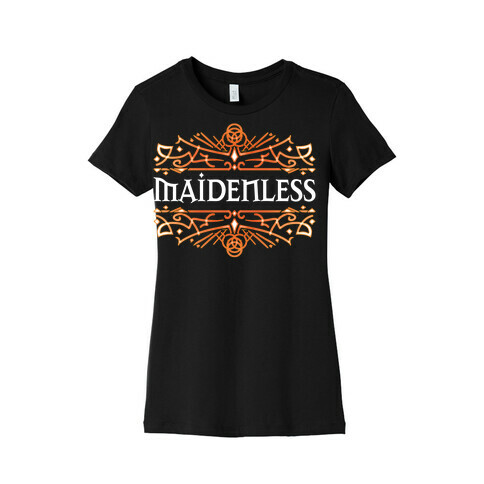Maidenless Womens T-Shirt