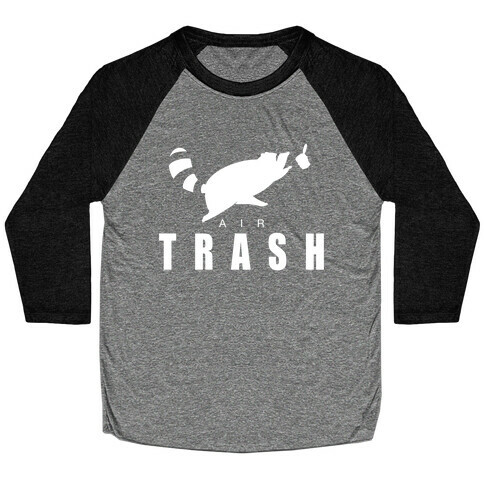 Air Trash (white) Baseball Tee